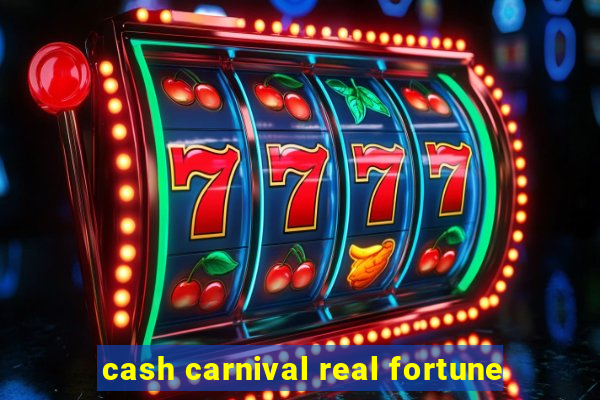 cash carnival real fortune